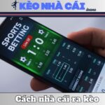 Cách Ra Kèo Của Nhà Cái - Giải Mã Quy Trình Tạo Tỷ Lệ Cược 11 Cách Ra Kèo Của Nhà Cái - Giải Mã Quy Trình Tạo Tỷ Lệ Cược